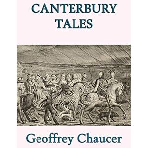 Chaucer, Geoffrey Canterbury Tales Chaucer, Geoffrey Canterbury Tales
