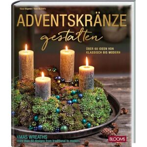 Team BLOOM's Adventskränze gestalten: Über 60 Ideen von klassisch bis modern Team BLOOM's Adventskränze gestalten: Über 60 Ideen von klassisch bis modern