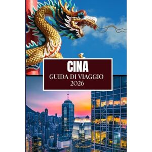 Miles, Philip CINA GUIDA DI VIAGGIO 2026: Quello che nessuno ti ha detto prima di visitare: gemme nascoste, segreti locali e consigli pratici (immagine a colori) Miles, Philip CINA GUIDA DI VIAGGIO 2026: Quello che nessuno ti ha detto prima di visitare: gemme nascoste, segreti locali e consigli pratici (immagine a colori)