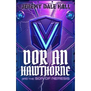 Hall, Jeremy Dale Dorian Hawthorne and the Son of Nemesis (The Dorian Hawthorne Saga) Hall, Jeremy Dale Dorian Hawthorne and the Son of Nemesis (The Dorian Hawthorne Saga)
