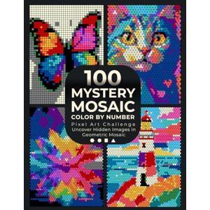 Pixel Art Books 100 Mystery Mosaic Color by Number: Pixel Art Challenge: Uncover Hidden Images Objects, Animals, Nature, Portraits & Landscapes in Geometric ... Relaxing Coloring Book for Adults & Teens Pixel Art Books 100 Mystery Mosaic Color by Number: Pixel Art Challenge: Uncover Hidden Images Objects, Animals, Nature, Portraits & Landscapes in Geometric ... Relaxing Coloring Book for Adults & Teens