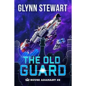 Stewart, Glynn The Old Guard (House Adamant) Stewart, Glynn The Old Guard (House Adamant)