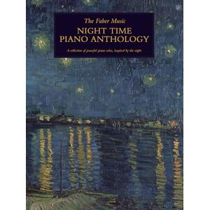 Various The Faber Music Night Time Piano Anthology (Faber Music Piano Anthology series): A collection of peaceful piano solos inspired by the night Various The Faber Music Night Time Piano Anthology (Faber Music Piano Anthology series): A collection of peaceful piano solos inspired by the night