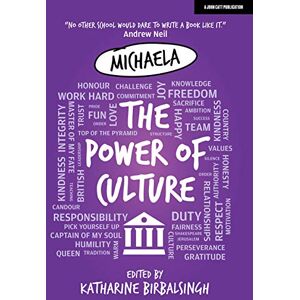 Katharine Birbalsingh Michaela: The Power of Culture: The Michaela Way Katharine Birbalsingh Michaela: The Power of Culture: The Michaela Way