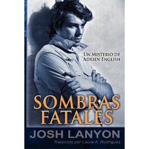 Lanyon, Josh Sombras Fatales: Un Misterio de Adrien English: Volume 1 Lanyon, Josh Sombras Fatales: Un Misterio de Adrien English: Volume 1