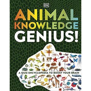 DK Animal Knowledge Genius!: A Quiz Encyclopedia to Boost Your Brain DK Animal Knowledge Genius!: A Quiz Encyclopedia to Boost Your Brain