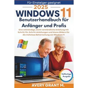 Avery Windows 11 Benutzerhandbuch für Anfänger und Profis: Eine vollständige, leicht verständliche Anleitung mit Schritt-für-Schritt-Anleitungen & klaren ... Frustration zu meistern (windows 11 series) Avery Windows 11 Benutzerhandbuch für Anfänger und Profis: Eine vollständige, leicht verständliche Anleitung mit Schritt-für-Schritt-Anleitungen & klaren ... Frustration zu meistern (windows 11 series)