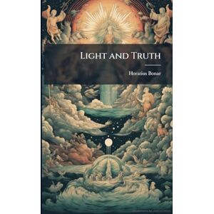 Bonar, Horatius Light and Truth Bonar, Horatius Light and Truth