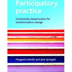 Ledwith, Margaret Participatory practice: Community-based action for transformative change Ledwith, Margaret Participatory practice: Community-based action for transformative change