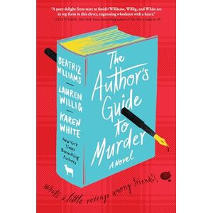 Williams, Beatriz The Author's Guide to Murder: A Novel Williams, Beatriz The Author's Guide to Murder: A Novel