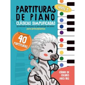 Duval, Fleur 40 Partitions de piano: les classiques simplifiés: Méthode facile pour apprendre le piano aux débutants Code couleur arc en ciel Volume 2 (Piano Arc-en-ciel) Duval, Fleur 40 Partitions de piano: les classiques simplifiés: Méthode facile pour apprendre le piano aux débutants Code couleur arc en ciel Volume 2 (Piano Arc-en-ciel)
