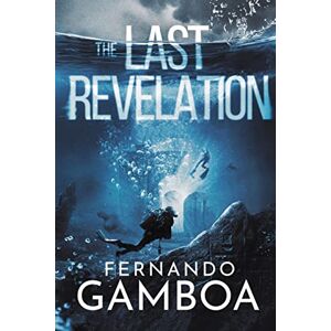 Gamboa, Fernando The Last Revelation: 3 (Ulysses Vidal Adventures Series Vol.3) Gamboa, Fernando The Last Revelation: 3 (Ulysses Vidal Adventures Series Vol.3)