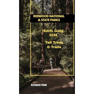 Femi, Rowan REDWOOD NATIONAL & STATE PARKS TRAVEL GUIDE 2026: Tall Trees & Trails (Around the World Travel Guides) Femi, Rowan REDWOOD NATIONAL & STATE PARKS TRAVEL GUIDE 2026: Tall Trees & Trails (Around the World Travel Guides)