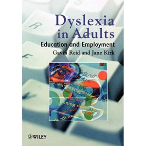 Reid, Gavin Dyslexia in Adults: Education and Employment Reid, Gavin Dyslexia in Adults: Education and Employment