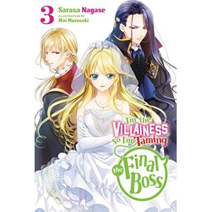 Nagase, Sarasa I'm the Villainess, So I'm Taming the Final Boss, Vol. 3 LN: Volume 3 (VILLAINESS TAMING THE FINAL BOSS NOVEL SC) Nagase, Sarasa I'm the Villainess, So I'm Taming the Final Boss, Vol. 3 LN: Volume 3 (VILLAINESS TAMING THE FINAL BOSS NOVEL SC)
