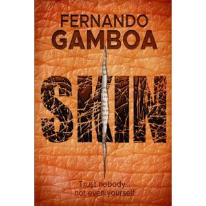 Gamboa, Fernando Skin: Trust nobody... not even yourself: 1 (Nuria Badal) Gamboa, Fernando Skin: Trust nobody... not even yourself: 1 (Nuria Badal)