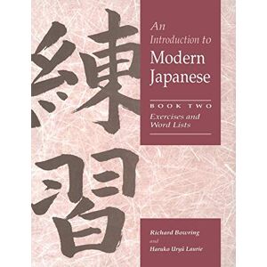Bowring, Richard Introduction to Modern Japanese v2: Volume 2, Exercises and Word Lists Bowring, Richard Introduction to Modern Japanese v2: Volume 2, Exercises and Word Lists