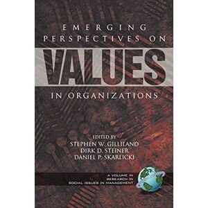 Information Age Publishing Emerging Perspectives on Values in Organizations (Research in Social Issues in Management) Information Age Publishing Emerging Perspectives on Values in Organizations (Research in Social Issues in Management)