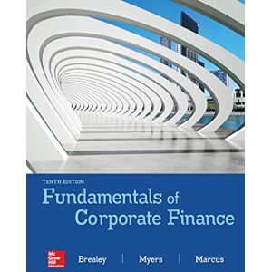 Brealey, Richard A. Fundamentals of Corporate Finance Brealey, Richard A. Fundamentals of Corporate Finance