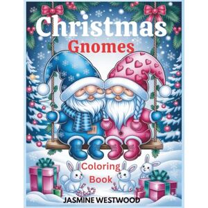 WESTWOOD, JASMINE Christmas Gnomes Coloring Book : 37+ No Mess One Sided Color Pages This Christmas Gnomes Coloring Book for Adults is Perfect Holiday Gift for Gnome ... Gnomes, Winter Scenes & Festive Designs WESTWOOD, JASMINE Christmas Gnomes Coloring Book : 37+ No Mess One Sided Color Pages This Christmas Gnomes Coloring Book for Adults is Perfect Holiday Gift for Gnome ... Gnomes, Winter Scenes & Festive Designs