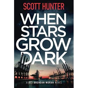 Scott When Stars Grow Dark: DCI Brendan Moran #7 Scott When Stars Grow Dark: DCI Brendan Moran #7