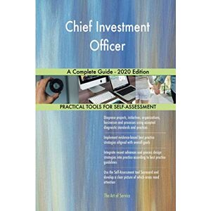 Gerardus Blokdyk Chief Investment Officer A Complete Guide 2020 Edition Gerardus Blokdyk Chief Investment Officer A Complete Guide 2020 Edition