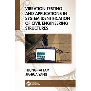 CRC Press Vibration Testing and Applications in System Identification of Civil Engineering Structures CRC Press Vibration Testing and Applications in System Identification of Civil Engineering Structures