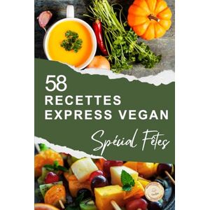 Chaud, Sable RECETTES de FÊTES VEGAN EXPRESS: Livre QUALITE RELIEE. 58 recettes rapides et festives pour Noël, le Nouvel An et toutes vos célébrations – 100 % ... quotidien. Pour écrire, planifier et créer) Chaud, Sable RECETTES de FÊTES VEGAN EXPRESS: Livre QUALITE RELIEE. 58 recettes rapides et festives pour Noël, le Nouvel An et toutes vos célébrations – 100 % ... quotidien. Pour écrire, planifier et créer)
