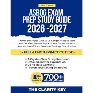 KEY, THE CLARITY ASBOG Exam Prep Study Guide 2026-2027: Proven Strategies with 5 Full-Length Practice Tests and Detailed Answer Explanations for the National ... Examination (CLARITY EXAM PREP STUDY GUIDE) KEY, THE CLARITY ASBOG Exam Prep Study Guide 2026-2027: Proven Strategies with 5 Full-Length Practice Tests and Detailed Answer Explanations for the National ... Examination (CLARITY EXAM PREP STUDY GUIDE)