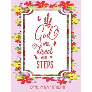 Murphy, Mary God Will Direct Your Steps Prayer & Bible Journal: Beautiful Gift for Christian Youth, Teenager, With Bible Quotes (Teen Girl Journal Series) Murphy, Mary God Will Direct Your Steps Prayer & Bible Journal: Beautiful Gift for Christian Youth, Teenager, With Bible Quotes (Teen Girl Journal Series)