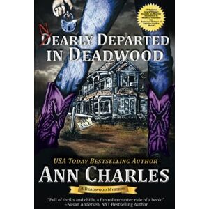 Charles, Ann Nearly Departed in Deadwood: Volume 1 (Deadwood Humorous Mystery) Charles, Ann Nearly Departed in Deadwood: Volume 1 (Deadwood Humorous Mystery)