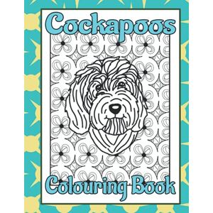 Publishing, Trevlora Cockapoos Colouring Book: Dog colouring books for adults (Designer Dogs Colouring Books by Trevlora) Publishing, Trevlora Cockapoos Colouring Book: Dog colouring books for adults (Designer Dogs Colouring Books by Trevlora)
