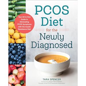Spencer, Tara PCOS Diet for the Newly Diagnosed: Your All-In-One Guide to Eliminating PCOS Symptoms with the Insulin Resistance Diet Spencer, Tara PCOS Diet for the Newly Diagnosed: Your All-In-One Guide to Eliminating PCOS Symptoms with the Insulin Resistance Diet