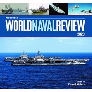 Conrad Waters Seaforth World Naval Review: 2023 Conrad Waters Seaforth World Naval Review: 2023
