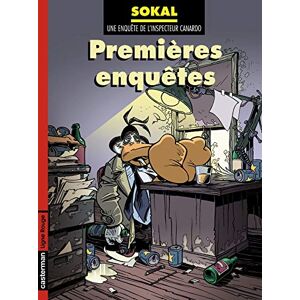 Sokal Une enquête de l'inspecteur Canardo : Premières enquêtes Sokal Une enquête de l'inspecteur Canardo : Premières enquêtes