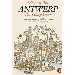 Pye, Michael Antwerp: The Glory Years Pye, Michael Antwerp: The Glory Years