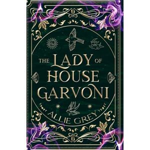 Grey, Allie The Lady of House Garvoni: The Vadellian Civil War Book One Grey, Allie The Lady of House Garvoni: The Vadellian Civil War Book One