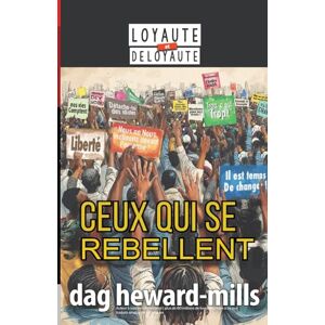 Heward-Mills, Dag Ceux qui se rebellent Heward-Mills, Dag Ceux qui se rebellent