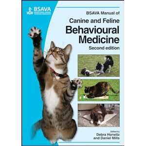 BSAVA Manual of Canine and Feline Behavioural Medicine (BSAVA British Small Animal Veterinary Association) BSAVA Manual of Canine and Feline Behavioural Medicine (BSAVA British Small Animal Veterinary Association)