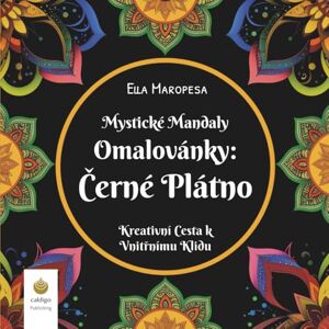Maropesa, Ella Mystické Mandaly Omalovánky: Černé Plátno: Kreativní Cesta k Vnitřnímu Klidu (Czech Edition) Maropesa, Ella Mystické Mandaly Omalovánky: Černé Plátno: Kreativní Cesta k Vnitřnímu Klidu (Czech Edition)