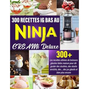 Moilanen, Oona 300 Recettes IG Bas au Ninja Creami: 300+ Les recettes ultimes de boissons glacées faites maison pour déguster des slushies, des slushs enrichis, des ... des jus glacés et bien plus encore Moilanen, Oona 300 Recettes IG Bas au Ninja Creami: 300+ Les recettes ultimes de boissons glacées faites maison pour déguster des slushies, des slushs enrichis, des ... des jus glacés et bien plus encore