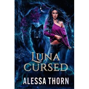 Thorn, Alessa Luna Cursed: (Ironwood, Book 4) (The Fae Universe) Thorn, Alessa Luna Cursed: (Ironwood, Book 4) (The Fae Universe)