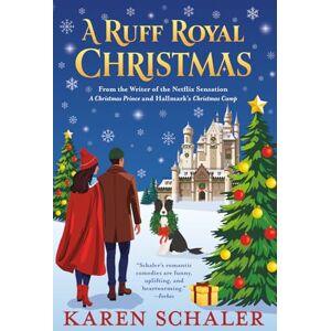Schaler, Karen A Ruff Royal Christmas: A festive, funny, feel-good Christmas romantic comedy from the writer of Netflix’s hit A Christmas Prince Schaler, Karen A Ruff Royal Christmas: A festive, funny, feel-good Christmas romantic comedy from the writer of Netflix’s hit A Christmas Prince