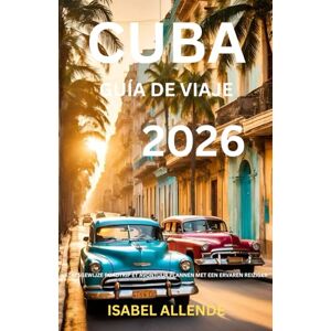 Allende, Isabel Cuba Guía de viaje 2026 Allende, Isabel Cuba Guía de viaje 2026