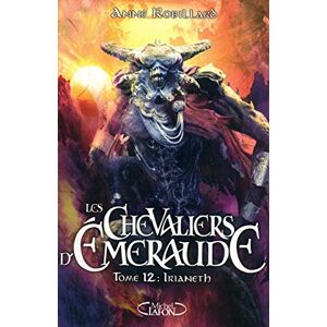 Robillard, Anne Les Chevaliers d'Emeraude Tome 12 Irianeth Robillard, Anne Les Chevaliers d'Emeraude Tome 12 Irianeth
