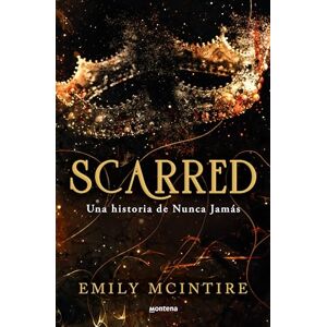 McIntire, Emily Scarred: Una Historia de Nunca Jamás / Scarred: A Never After Story: Una historia de Nunca Jamás / A Never After Story (Nunca Jamás / Never After) McIntire, Emily Scarred: Una Historia de Nunca Jamás / Scarred: A Never After Story: Una historia de Nunca Jamás / A Never After Story (Nunca Jamás / Never After)