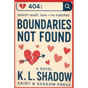 Shadow, K.L. 404: Boundaries Not Found: A Psychological Thriller Shadow, K.L. 404: Boundaries Not Found: A Psychological Thriller