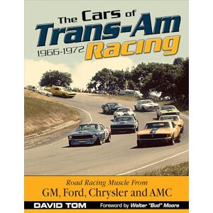David Toms The Cars of Trans-Am Racing: 1966-1972 David Toms The Cars of Trans-Am Racing: 1966-1972