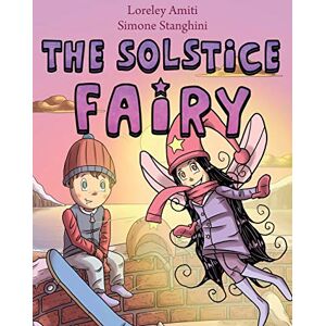 Amiti, Loreley The Solstice Fairy: picture book for children 5+ Amiti, Loreley The Solstice Fairy: picture book for children 5+