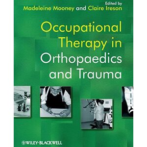 Allied Occupational Therapy in Orthopaedics and Trauma Allied Occupational Therapy in Orthopaedics and Trauma
